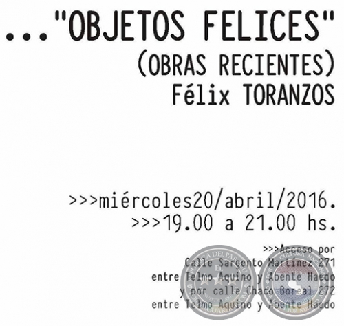 OBJETOS FELICES - Flix Toranzos - Mircoles 20 de Abril de 2016
